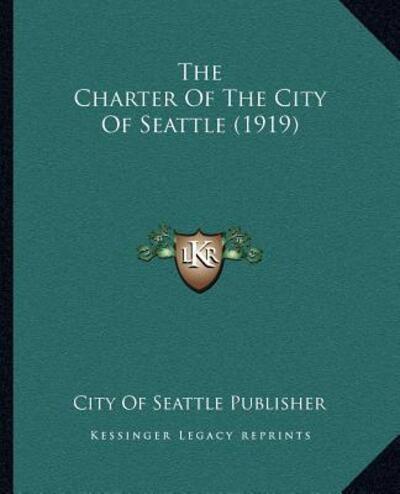 The Charter Of The City Of Seattle (1919)