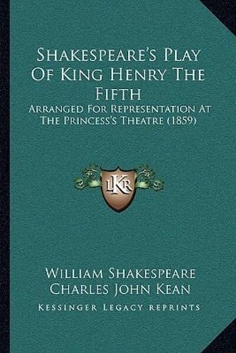 Shakespeare's Play Of King Henry The Fifth