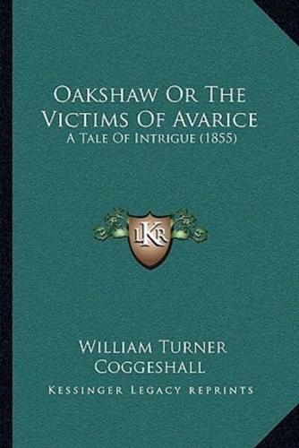 Oakshaw Or The Victims Of Avarice
