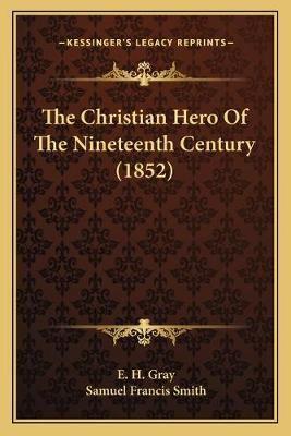 The Christian Hero Of The Nineteenth Century (1852)