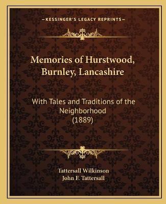 Memories of Hurstwood, Burnley, Lancashire