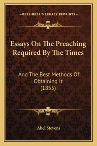 Essays On The Preaching Required By The Times