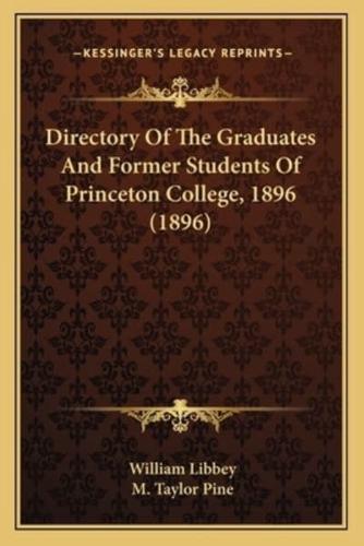 Directory Of The Graduates And Former Students Of Princeton College, 1896 (1896)