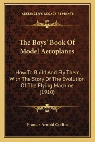 The Boys' Book Of Model Aeroplanes