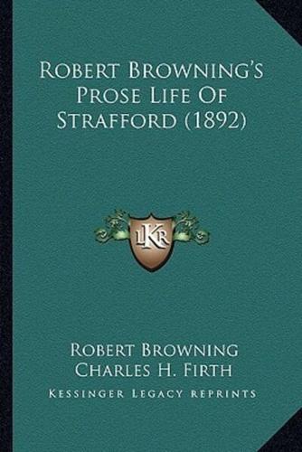 Robert Browning's Prose Life of Strafford (1892)