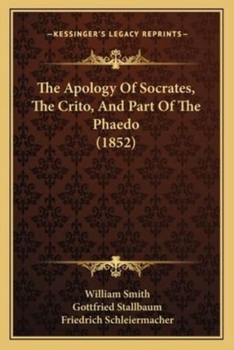 The Apology Of Socrates, The Crito, And Part Of The Phaedo (1852)