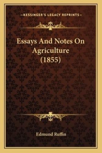 Essays And Notes On Agriculture (1855)