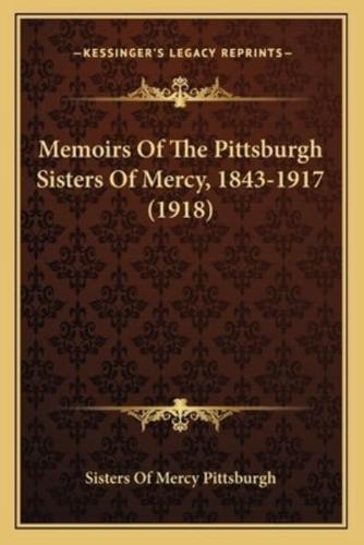 Memoirs Of The Pittsburgh Sisters Of Mercy, 1843-1917 (1918)