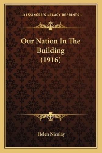 Our Nation In The Building (1916)