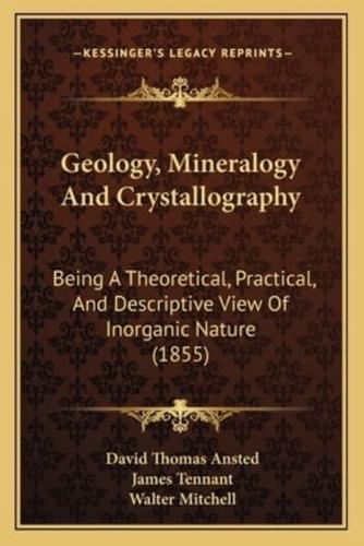 Geology, Mineralogy And Crystallography