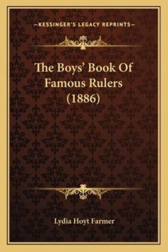 The Boys' Book Of Famous Rulers (1886)