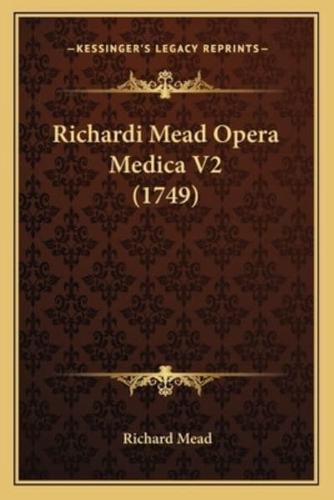 Richardi Mead Opera Medica V2 (1749)