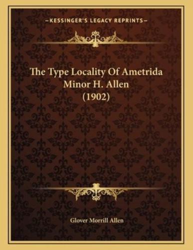 The Type Locality Of Ametrida Minor H. Allen (1902)