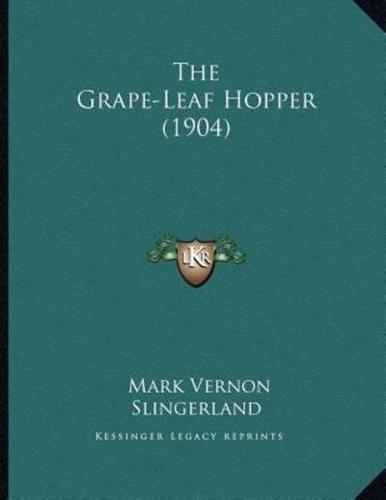 The Grape-Leaf Hopper (1904)