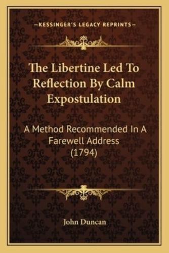 The Libertine Led To Reflection By Calm Expostulation