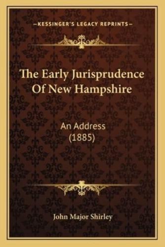 The Early Jurisprudence Of New Hampshire