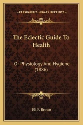 The Eclectic Guide To Health
