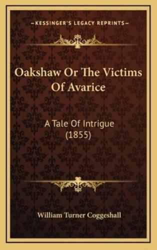 Oakshaw Or The Victims Of Avarice