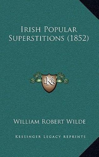 Irish Popular Superstitions (1852)