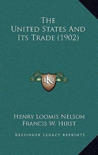 The United States And Its Trade (1902)