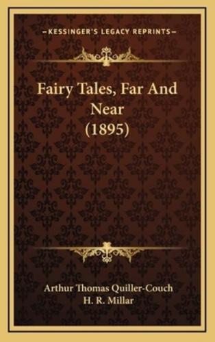 Fairy Tales, Far And Near (1895)