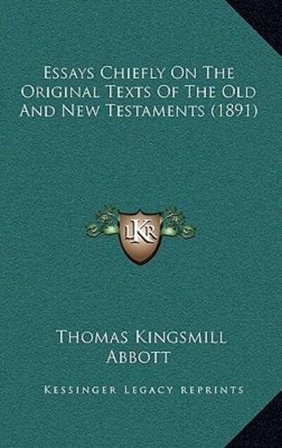 Essays Chiefly On The Original Texts Of The Old And New Testaments (1891)