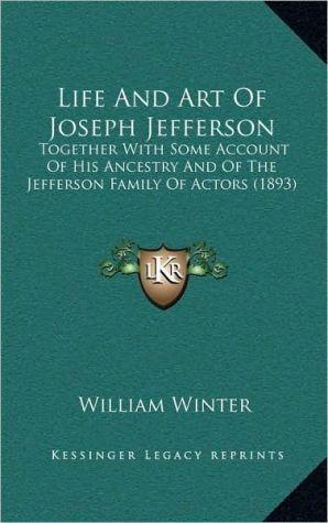 Life And Art Of Joseph Jefferson