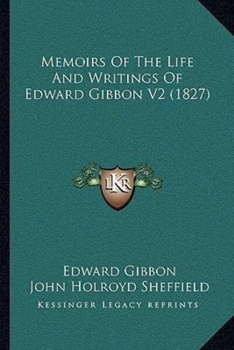 Memoirs Of The Life And Writings Of Edward Gibbon V2 (1827)