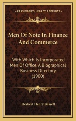 Men Of Note In Finance And Commerce