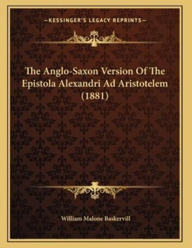 The Anglo-Saxon Version Of The Epistola Alexandri Ad Aristotelem (1881)