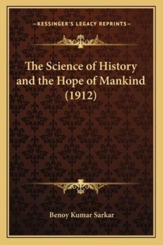 The Science of History and the Hope of Mankind (1912)