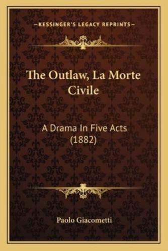 The Outlaw, La Morte Civile