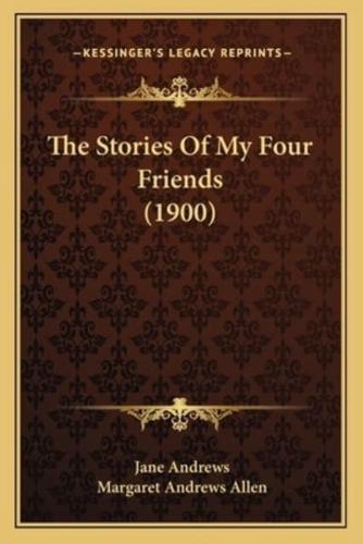 The Stories Of My Four Friends (1900)