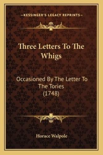 Three Letters To The Whigs