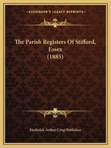 The Parish Registers Of Stifford, Essex (1885)