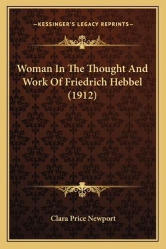 Woman In The Thought And Work Of Friedrich Hebbel (1912)