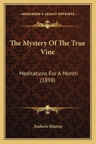 The Mystery Of The True Vine