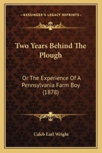 Two Years Behind The Plough