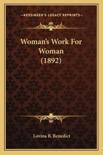 Woman's Work For Woman (1892)
