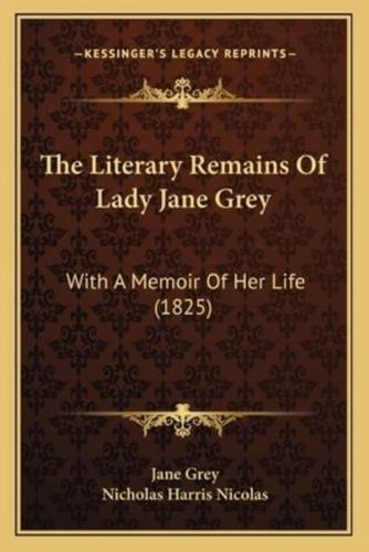 The Literary Remains Of Lady Jane Grey
