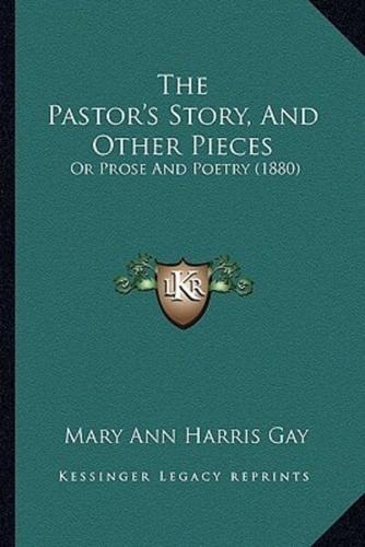 The Pastor's Story, And Other Pieces