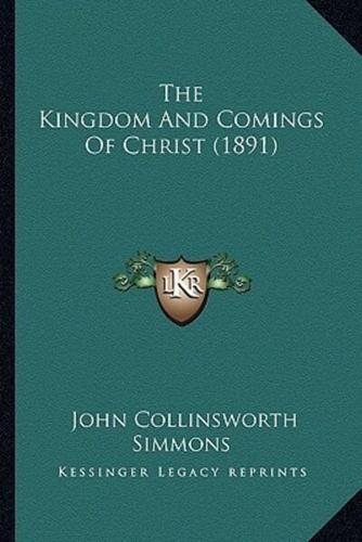 The Kingdom And Comings Of Christ (1891)