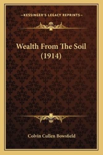 Wealth From The Soil (1914)