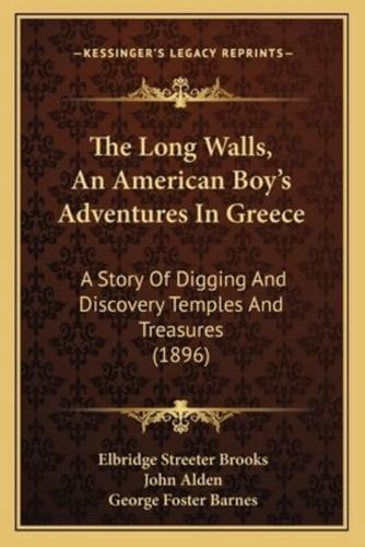 The Long Walls, An American Boy's Adventures In Greece