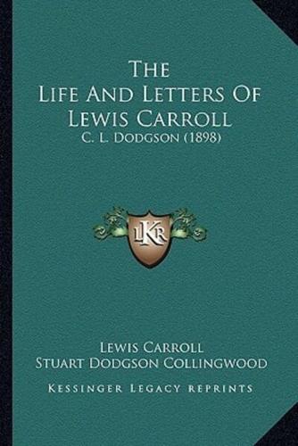 The Life And Letters Of Lewis Carroll