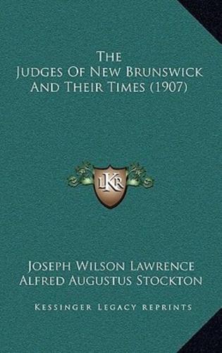 The Judges Of New Brunswick And Their Times (1907)