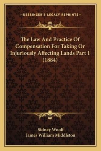 The Law And Practice Of Compensation For Taking Or Injuriously Affecting Lands Part 1 (1884)