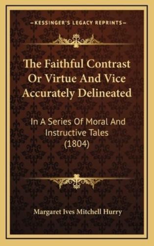 The Faithful Contrast Or Virtue And Vice Accurately Delineated