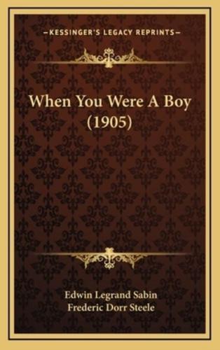 When You Were A Boy (1905)