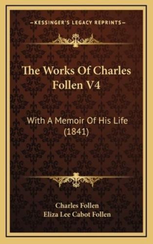 The Works Of Charles Follen V4